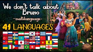 We dont talk about Bruno  MULTILANGUAGE  41 LANGUAGES  From Disneys Encanto [upl. by Lrak]