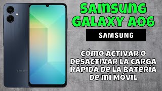 Cómo Activar o Desactivar la Carga Rápida de la Batería de mi Móvil Samsung Galaxy A06 [upl. by Crowell]