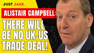 Alastair Campbell Destroys Notions Of A UK US Trade Deal [upl. by Airamak610]