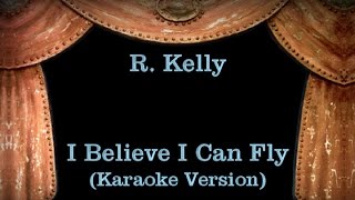 R Kelly  I Believe I Can Fly  Lyrics Karaoke Version [upl. by Augy]