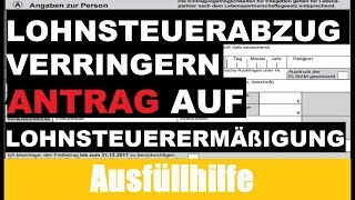 Antrag auf Lohnsteuerermäßigung Tutorial  Erklärung  Ausfüllhilfe [upl. by Leuqar364]