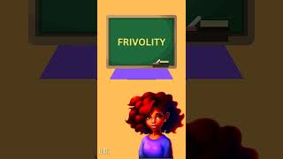 Word of the day Frivolity [upl. by Raines725]