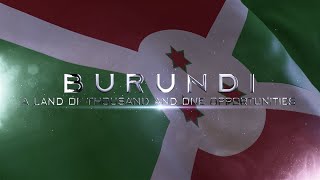 Burundi A Land of Thousand and One opportunities [upl. by Gnay]