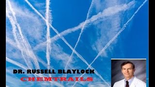 DR RUSSELL BLAYLOCK TALKS ABOUT CHEMTRAILS [upl. by Acinna]