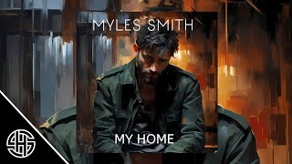 Myles Smith  My Home 🎧 [upl. by Nwahsear]