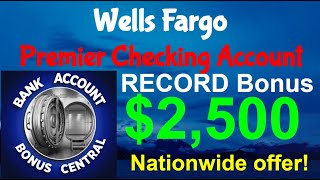 Wells Fargo World Record 2500 Premier Checking Account Bonus Nationwide Offer No Direct Deposit [upl. by Adnawak373]