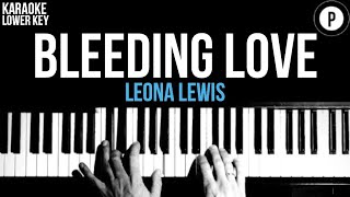 Leona Lewis  Bleeding Love Karaoke Acoustic Piano Instrumental LOWER KEY [upl. by Elreath202]