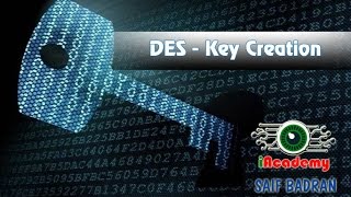 DES Key Creation  شرح بالعربي [upl. by Massey172]