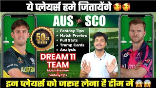 AUS vs SCO Dream11 Team Today Prediction SCO vs AUS Dream11 Australia vs Scotland Dream11 [upl. by Ignacius]