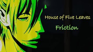 House of Five Leaves AMV Friction [upl. by Ahsilahs]