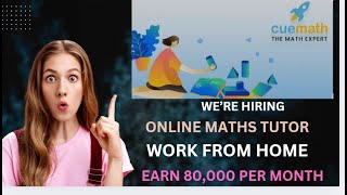 WORK FROM HOME CUEMATH HIRING ONLINE MATHS TUTOR EARN UPTO 80000 PER MONTH [upl. by Aindrea]