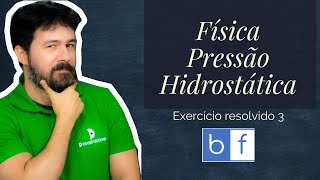 BF  Física  Exercício Resolvido 1  Hidrostática  FIS28MEM03  Vasos comunicantes [upl. by Elletnuahs]