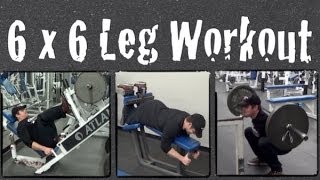 6 X 6 Leg Workout Routine [upl. by Quigley]