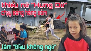 Bất ngờ thiếu nữ quotHung Dữquot hóa điên chạy sang hàng xóm làm điều không ngờ cả làng xôn xao [upl. by Gunar925]