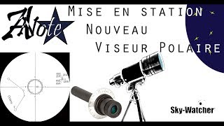 ⭐ La Mise en station  Nouveau Viseur polaire Skywatcher [upl. by Bobbee]