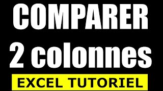 EXCEL tutoriel comment COMPARER deux COLONNES [upl. by Chancelor]