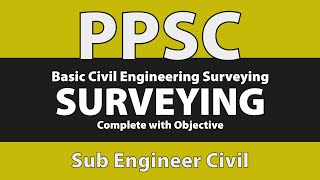 1 Surveying  PPSC Sub Engineer Civil Exam Preparation [upl. by Asilam]