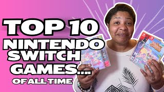 Top 10 Nintendo Switch Games…of ALL TIME [upl. by Ashli825]