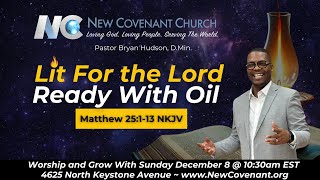 Welcome to New Covenant Church Lit for the Lord Ready with Oil [upl. by Stepha]