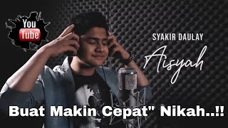 Aisyah Istri Nabi  Syakir Daulay Lagu Mantab [upl. by Neerihs]