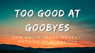 Patrick ft Plankton  Too good at goodbyes Sam Smith Dave Moffat Cover [upl. by Iznekcam]