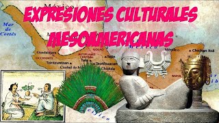 EXPRESIONES DE LAS CULTURAS MESOAMERICANAS Ciencias agricultura herbolaría festividades y arte [upl. by Gulick]