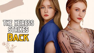 The Heiress Strikes Back  New Reelshort July 2024 [upl. by Geanine]