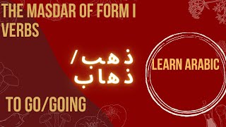 The Masdar المصدرof Form I verbs the most common verbal nouns [upl. by Arrais]