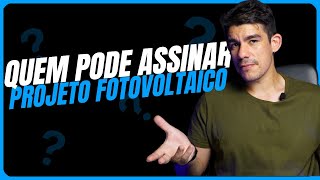 Quem pode assinar projetos fotovoltaicos [upl. by Alahs579]