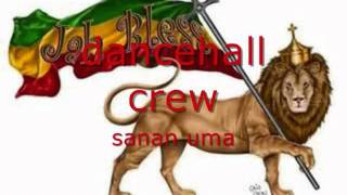 dancehall crew  sanan uma [upl. by Lizette]