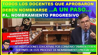 🔴😱A UN PASO👉TODOS LOS DOCENTES QUE APROBARON DEBEN NOMBRARSE PRESENTAN PL NOMBRAMIENTO PROGRESIVO [upl. by Noremac]