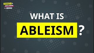 What is Ableism  Ableism Definition  Diversity amp Inclusion [upl. by Seravat]