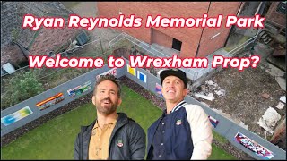 Ryan Reynolds Memorial Park  Welcome to Wrexham Prop [upl. by Ayad]