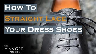 How to Lace Dress Shoes  Straight Bar Lacing Method [upl. by Iaras]