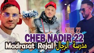 CHEB Nadir 22  Madrasat Rijal مدرسة الرجال 🎹 Nidal 22 © DJ ILyas  Rai 2024 TikTok [upl. by Mima]