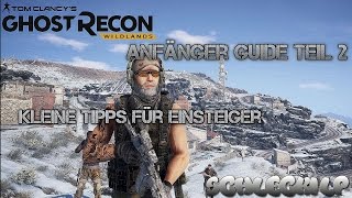 Ghost Recon Wildlands  Anfänger Guide Teil 2  Tipps und Tricks für Einsteiger [upl. by Tonye744]