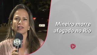 Mineiro morre afogado no Rio [upl. by Olegnaid]