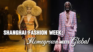 Shanghai Fashion Week Homegrown Meets Global [upl. by Fritze]