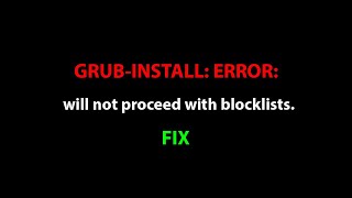 GRUB INSTALL ERROR will not proceed with blocklists FIX [upl. by Eelynnhoj410]