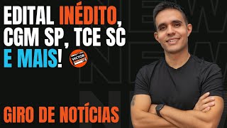 Concurso Público 6 notícias em 10 minutos TCE SC em 2025 edital CGM SP edital INÉDITO e mais [upl. by Aydan]