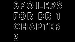 Ending Ending Endless SPOILERS FOR DANGANRONPA 1 CHAPTER 3 [upl. by Peri]