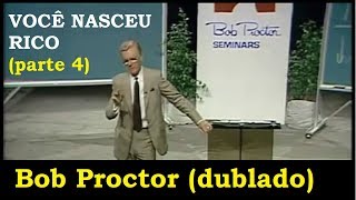 Bob Proctor  Você nasceu rico  parte 4 Seminário dublado e legendado [upl. by Ecirehs]