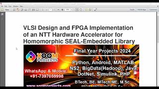 VLSI Design and FPGA Implementation of an NTT Hardware Accelerator for Homomorphic SEAL Embedded Lib [upl. by Ahsiuqram653]