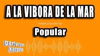 Popular  A La Vibora De La Mar Versión Karaoke [upl. by Suzi]