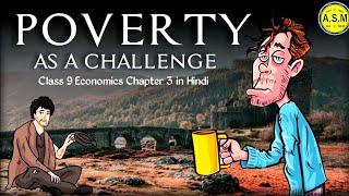 Poverty as a Challenge Class 9 ANIMATION  Class 9 Economics Chapter 3  NCERT  animation [upl. by Derfiniw]