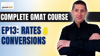 Complete GMAT Course EP13 RATES and CONVERSIONS Questions on the GMAT  GMAT Quant Prep [upl. by Carlina]