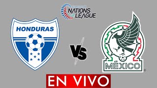 HONDURAS VS MEXICO EN VIVO  CONCACAF NATIONS LEAGUE  HORARIO Y DONDE VER [upl. by Yraht588]