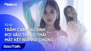 Tú Vi quotTrầm cảm sau sinh rơi vào trạng thái mất kết nối với chồngquot  SaoTalk [upl. by Aikcin]