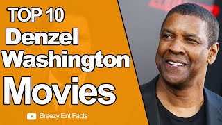 Top 10 Denzel Washington Movies Of All Time  YOU MUST WATCH [upl. by Asik]