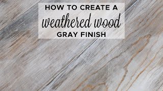 How to Create a Weathered Wood Gray Finish [upl. by Lafleur]